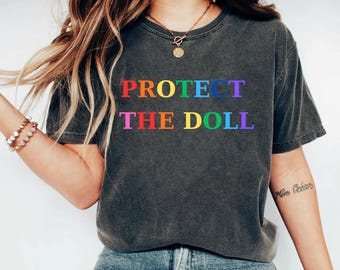 Protect The Doll Shirt, Gender Equality Shirt, Feminist T-Shirt, Human Rights Shirt, Activist Top Shirt, Feminism T-Shirt, LGBT Rights Tee