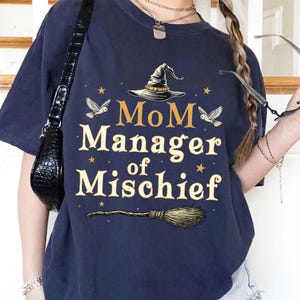 Funny Mom Shirt: Manager of Mischief, Wizard Mom Tee