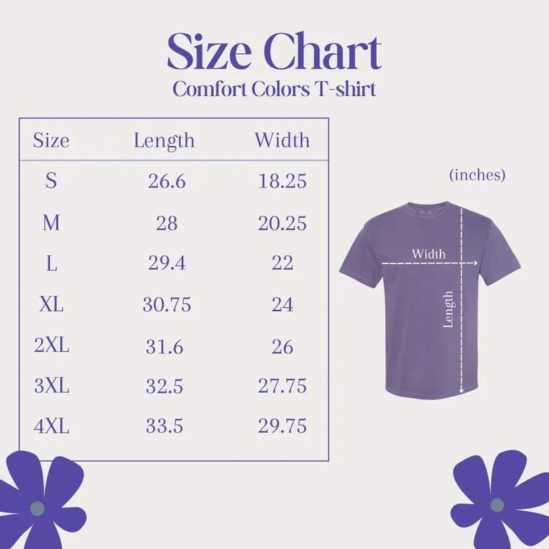 May include: A size chart for Comfort Colors T-shirts, with measurements in inches. The chart includes sizes S to 4XL, detailing length and width. A purple T-shirt graphic illustrates where measurements are taken. The text "Size Chart" is at the top.