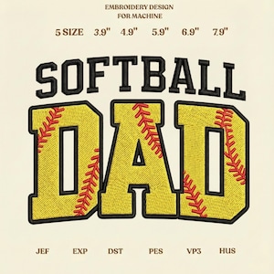 May include: An embroidery design for machine use, featuring the words "SOFTBALL DAD" in black, with the word "DAD" in yellow with red stitching. The design includes size options from 3.9" to 7.9" and file types JEF, EXP, DST, PES, VP3, and HUS.