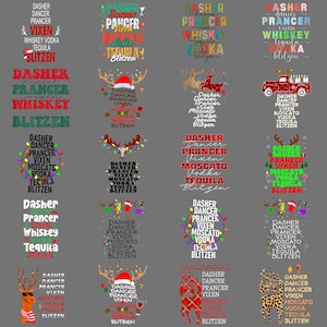 May include: A collection of Christmas-themed designs with the names of Santa's reindeer and alcoholic beverages. Each design features the words "Dasher, Dancer, Prancer, Vixen" and other words like "Whiskey, Vodka, Tequila, Blitzen."