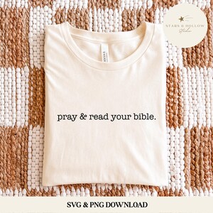 Pray and Read Your Bible PNG, Christian Shirt SVG (Digital Download)