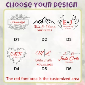 May include: A selection of six design options with text, including floral, mountain, and heart motifs. The designs feature names and dates, with the text "CHOOSE YOUR DESIGN" at the top and "The red font area is the customized area" at the bottom.