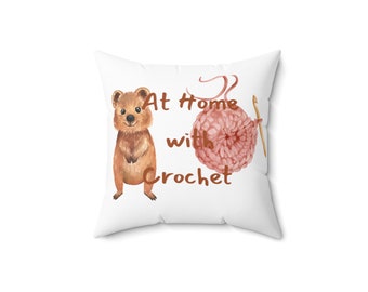 Copy of Spun Polyester Square Pillow At Home with Crochet Quote, Cute, adorable, friend, companion, crocheting comfort, fun, comfy,14 inches