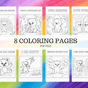 May include: Eight colouring pages featuring cute bear illustrations with positive affirmations. Each page has a different theme, including "All Feelings Are Welcome," "Just Breathe," and "Love Yourself." The pages are in black and white, ready for colouring.