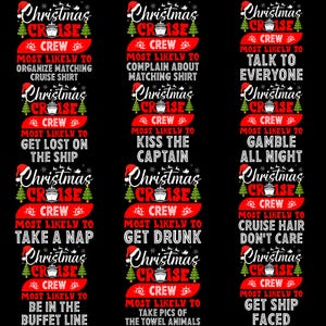 May include: A collection of Christmas Cruise Crew themed designs on a black background. Each design features the words "Christmas Cruise Crew" with a Santa hat, cruise ship, and Christmas tree. The designs include phrases like "Most Likely to Get Drunk."