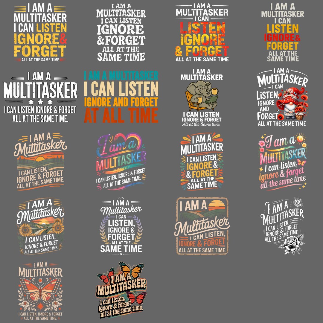 Multitasker Sarcasm PNG – Listen Ignore Forget Funny Humor Quote ...