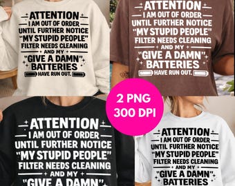 Funny Out of Order PNG, Sarcastic Quote Sublimation Design, Petty Humor Shirt PNG, Snarky Saying Printable, Trendy Funny Tshirt