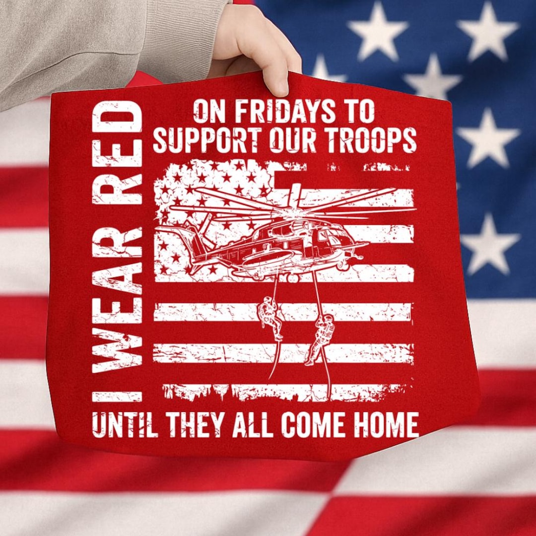 Support Red Friday RED Friday Support Our Troops PNG, I Wear Red on Fridays Until They All ...