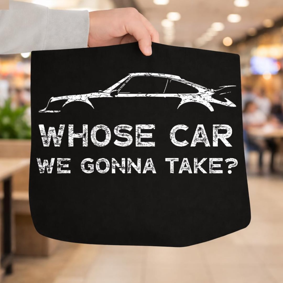 Whose Car We Taking Meme