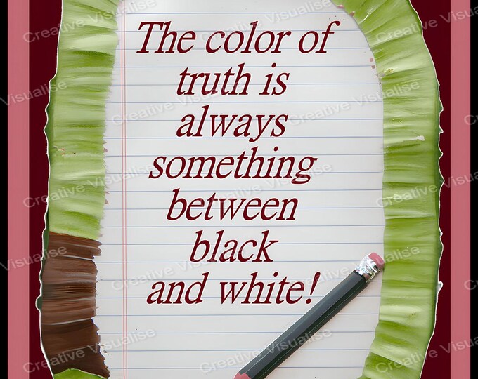 Green Framed Paper with Inspirational Quote “The Color of Truth Is Between Black and White”