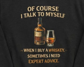 Suéter para Amante de Bourbon Whiskey 'Talk To Myself', Presente para Amante de Whiskey, Presente de Dia dos Pais para Ele