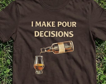 Prezenty z whisky dla mężczyzn, koszulka z napisem „Podejmuję decyzje”, koszulka z whisky, prezent dla miłośnika whisky, koszulka do picia, koszulka na Dzień Ojca