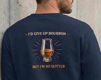 Bourbon Lover Sweater 'I'm No Quitter', Whiskey Lover Gift, Father's Day Gift For Him