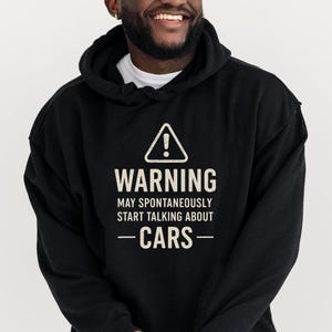 Funny Car Guy Hoodie "May Talk About Cars ", Car Enthusiast Gift