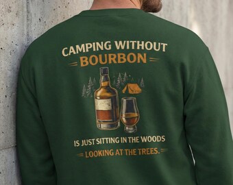 Bourbon Lover Sweater 'Camping Without Bourbon', Whiskey Lover Gift, Father's Day Gift For Him