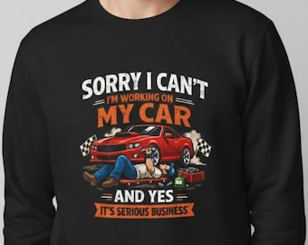 Suéter para mecânico com a frase "Desculpe, não posso, estou trabalhando no meu carro" | Presente para mecânico