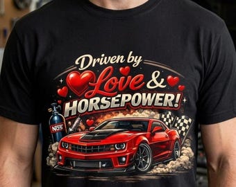 Camiseta "Movido por Amor e Potência" | Presente de Dia dos Namorados para Fã de Muscle Cars
