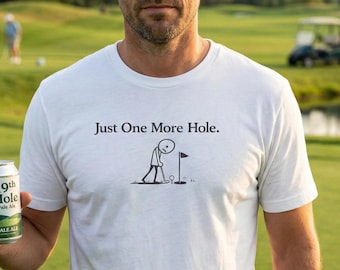 Camiseta de golfe engraçada "Só mais um buraco" | Presente para golfistas