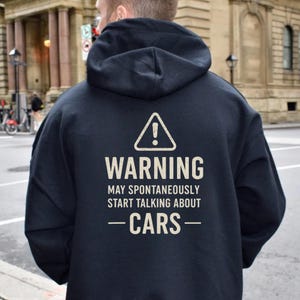 Funny Car Enthusiast Hoodie – &#39;Warning: May Spontaneously Start Talking About Cars&#39; Sweatshirt