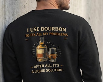 Bourbon Lover Sweater 'It's A Liquid Solution', Whiskey Lover Gift, Father's Day Gift For Him