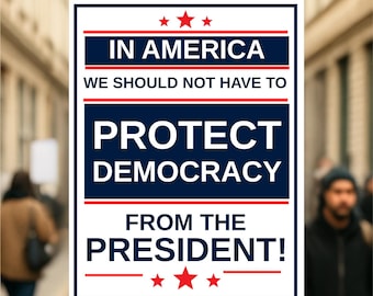 Protest Sign, Protect Democracy Poster, Anti Trump Resistance Rally Sign, Political Activist Poster, Resist Fascism Protest Poster
