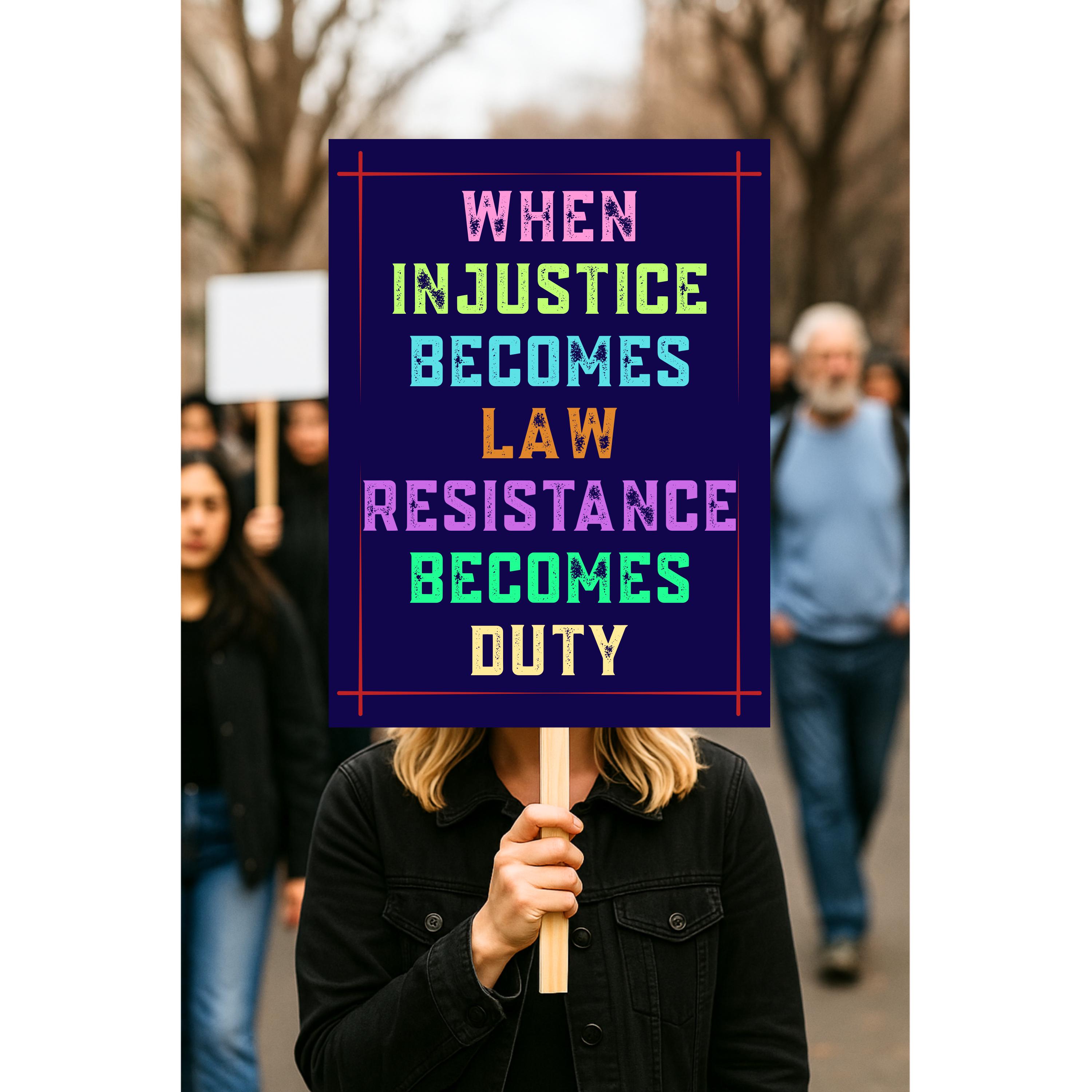 When Injustice Becomes Law Sign, Resistance Becomes Duty, Thomas ...