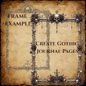 Może przedstawiać: Prostokątna ramka ozdobiona czaszkami, ciemnymi r&oacute;żami i motywami krzyży na tle teksturowanego pergaminu. Tekst głosi FRAME EXAMPLE oraz CREATE GOTHIC JOURNAL PAGES. Ramka jest bogato zdobiona z misternymi detalami i wiszącymi elementami.