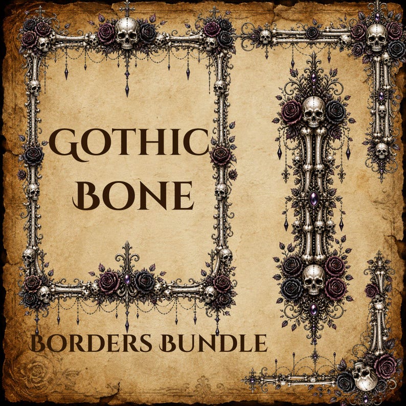 Może przedstawiać: Cyfrowy zestaw graficzny z misternymi obramowaniami wykonanymi z ludzkich czaszek, kości i ciemnych r&oacute;ż na tle w stylu pergaminu. Tekst GOTHIC BONE BORDERS BUNDLE jest wyśrodkowany ciemnobrązową czcionką i zawiera ozdobne elementy filigranowe.