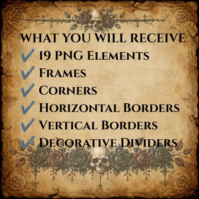 Może przedstawiać: Cyfrowa grafika na teksturowanym tle pergaminu z motywem czaszki i r&oacute;ż. Tekst brzmi: WHAT YOU WILL RECEIVE, 19 PNG ELEMENTS, FRAMES, CORNERS, HORIZONTAL BORDERS, VERTICAL BORDERS oraz DECORATIVE DIVIDERS z niebieskimi znacznikami wyboru.