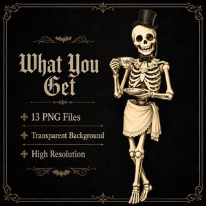 May include: A digital illustration of a skeleton wearing a black top hat, a bow tie, and a lace-trimmed apron, holding a teacup and saucer. The text reads: What You Get, 13 PNG Files, Transparent Background, High Resolution, with bat icons.