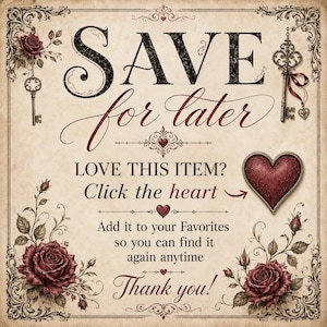 May include: A vintage-style sign with a beige background featuring the text SAVE for later, LOVE THIS ITEM? Click the heart, Add it to your Favorites so you can find it again anytime, and Thank you! Decorated with dark red roses and ornate keys.