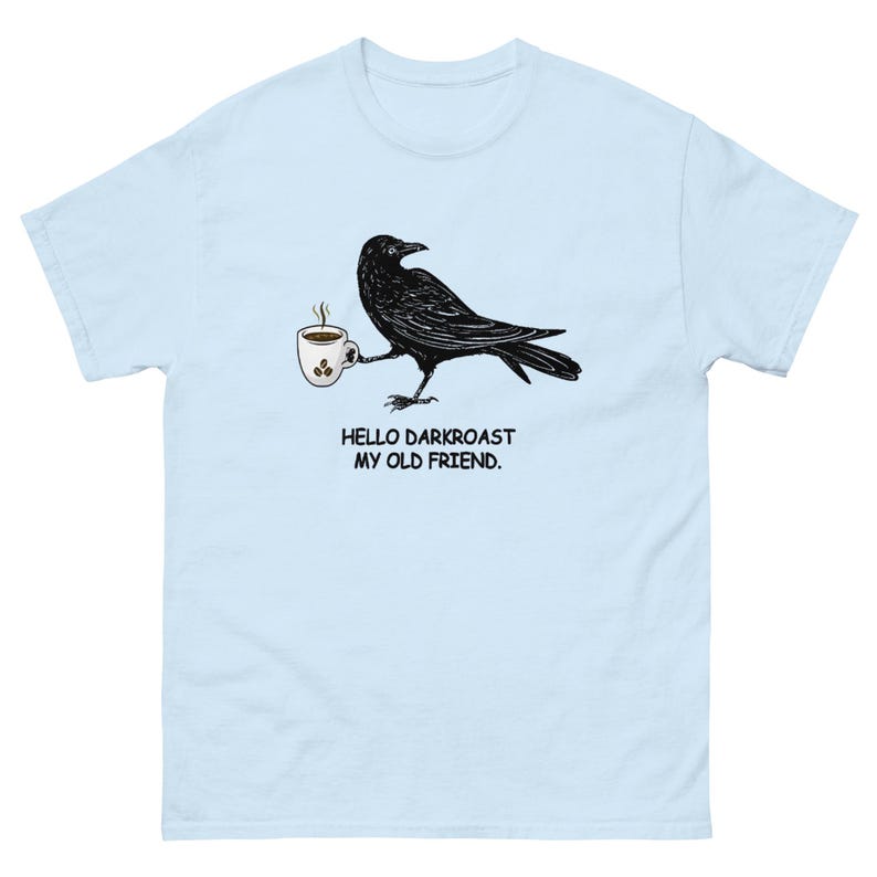 Crow Coffee Lover Shirt Garment Dyed Tee Funny Coffee T Shirt Comfort Colors 1717 Unisex Graphic Gift