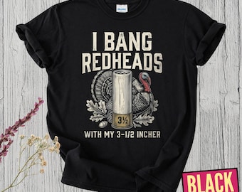 I Bang Redheads Turkey Hunting Gobbler Hunting Outdoorsman T-Shirt