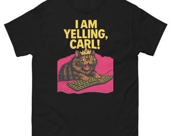 I Am Yelling Carl T-Shirt Funny Meme Quote Tee Retro Humor Graphic Unisex Shirt