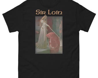 Sir Loin Steak T-Shirt Funny Food Pun Tee BBQ Humor Graphic Unisex Shirt