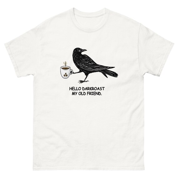 Crow Coffee Lover Shirt Garment Dyed Tee Funny Coffee T Shirt Comfort Colors 1717 Unisex Graphic Gift