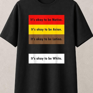 Its Okay To Be You Funny Shirt Inclusive Equality Humor Tee