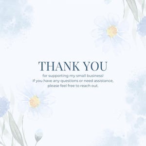 a message that reads "THANK YOU for supporting my small business! If you have any questions or need assistance, please feel free to reach out."