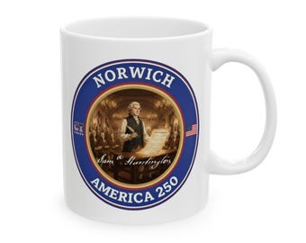 Norwich CT America 250 Coffee Mug | Samuel Huntington Heritage Mug | First President of the United States Gift | Historic Coffee Cup 11oz