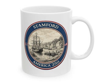 Stamford America 250 Coffee Mug | Historic Harbor Tall Ship Heritage Mug | Fairfield County 250th Anniversary Gift | Stamford History  Cup