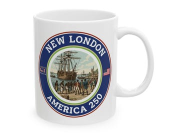 New London CT America 250 Coffee Mug | Historic Whaling Port Heritage Mug | Connecticut 250th Anniversary Gift | New London Harbor History