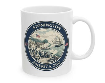 Stonington CT America 250 Coffee Mug | Battle of Stonington 1814 Heritage Mug | Historic Connecticut Shoreline Gift | Stonington Borough