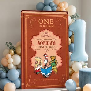 May include: A large, rectangular, brown book-shaped sign featuring the text 'ONE for the Books' and 'The Story Continues With SOPHIA'S FIRST BIRTHDAY'. It includes illustrations of Winnie the Pooh, The Cat in the Hat, and Piglet.