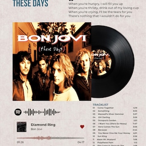 May include: A music poster for the Bon Jovi album These Days, released June 27, 1995. It features the album cover with four band members, a black vinyl record, a Spotify-style player interface showing Diamond Ring, and a tracklist of seventeen songs.