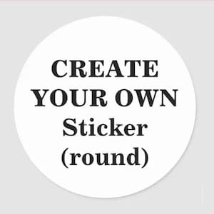 Erstelle deinen eigenen Sticker (rund)
