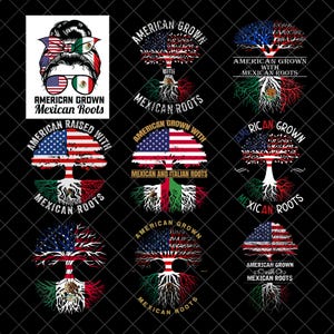 May include: A collection of graphic designs featuring the American flag and Mexican flag imagery. The designs include the text "American Grown Mexican Roots" and variations, displayed on a black background. The designs are suitable for apparel and accessories.