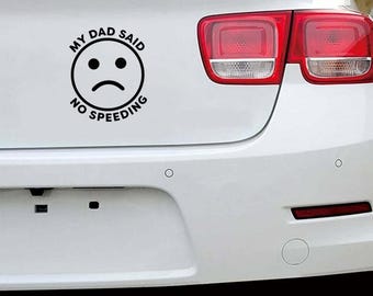 Grappige autosticker, My Dad Said No Speeding-sticker, schattige autosticker No Speeding, vinylbumpersticker voor auto's, cadeau voor nieuwe bestuurder