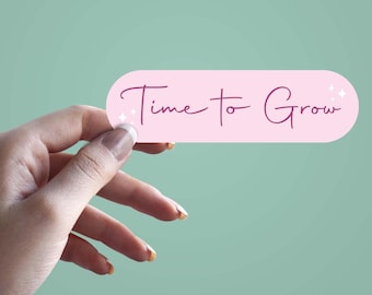 Time to Grow Sticker, Motivational Quote Sticker, Positive Affirmation Vinyl Decal, Self-Growth Gift, Inspirational Wall Art, Laptop Sticker