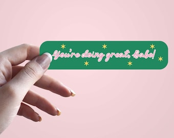 You're Doing Great Babe Sticker, Motivational Quote Sticker, Positive Affirmation Vinyl Decal, Cute Aesthetic Laptop, Water Bottle Sticker